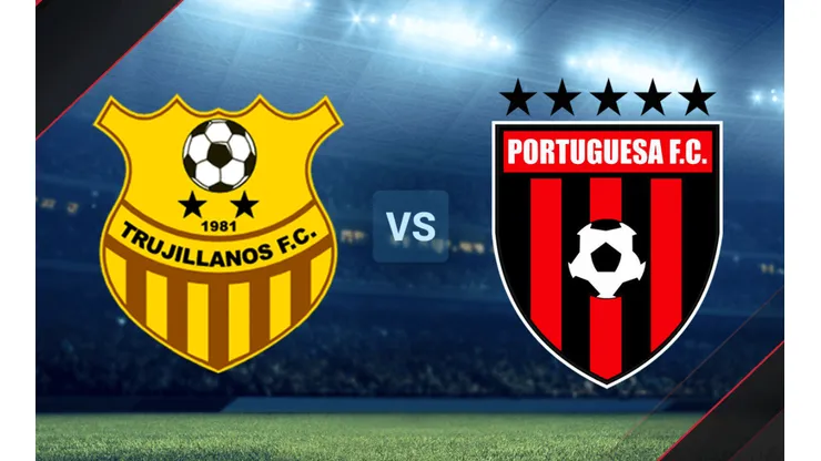 Trujillanos vs. Portuguesa FC