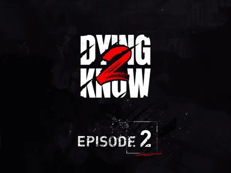 Segundo capítulo disponible de 'Dying 2 Know' sobre Dying Light 2 Stay Human