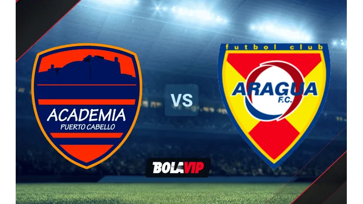 Academia Puerto Cabello y Aragua se enfrentarán por la Liga Futve.