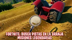 Misiones Legendarias de Fortnite: ¿Dónde están las pistas en la granja?