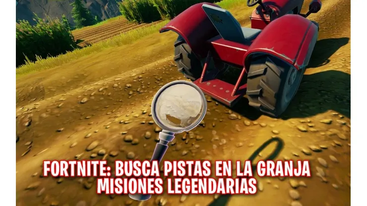 Misiones Legendarias de Fortnite: ¿Dónde están las pistas en la granja?