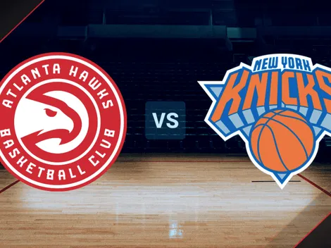 VER EN VIVO Atlanta Hawks vs. New York Knicks por el Juego 3 de NBA Play-Off: Horario, canal de TV y streaming