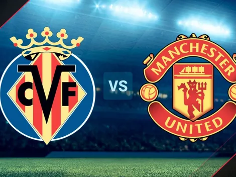 HOY | Cómo y dónde ver Villarreal vs. Manchester United EN VIVO por la final de la Europa League: horario, TV y streaming