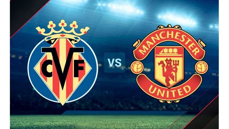 Villarreal vs. Manchester United por la FINAL de la Europa League.