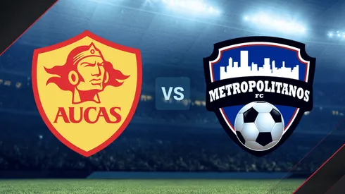 Aucas vs. Metropolitanos por la Copa Sudamericana.