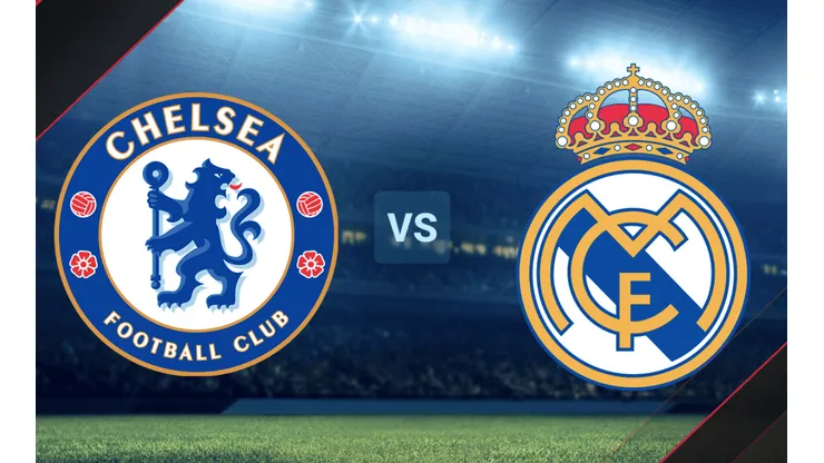 Chelsea vs. Real Madrid