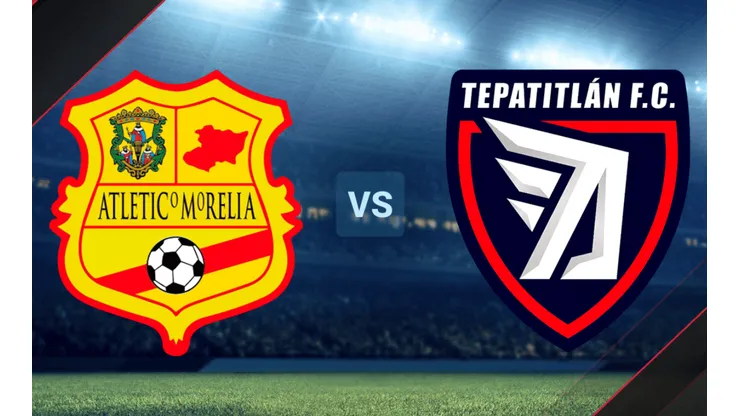 Atlético Morelia vs. Tepatitlán