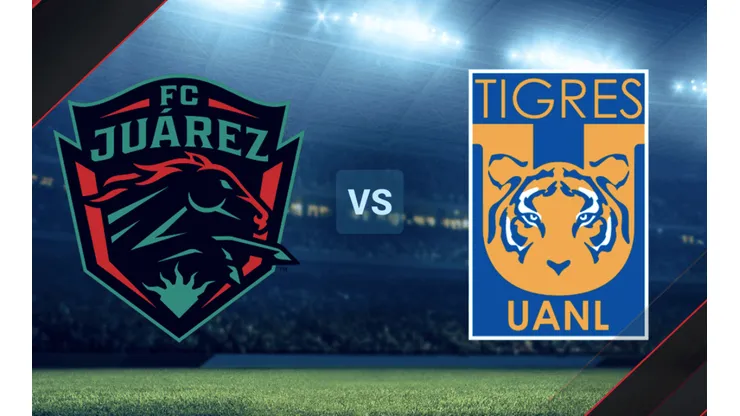 FC Juárez vs. Tigres UANL por la Liga MX.