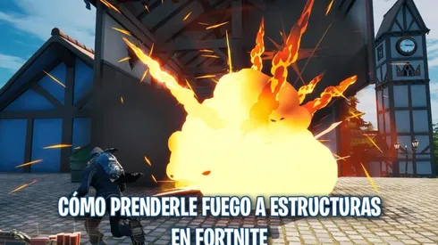 Cómo prenderle fuego a estructuras en Fortnite