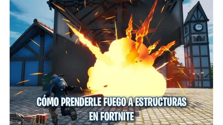 Cómo prenderle fuego a estructuras en Fortnite