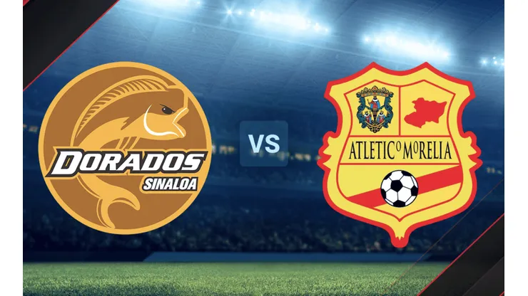 Dorados de Sinaloa vs. Atlético Morelia por la Liga de Expansión MX.