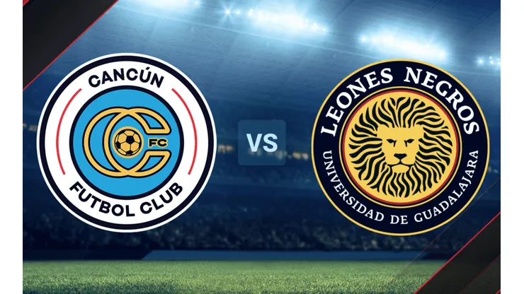 Cancún FC vs. Leones Negros por la Liga de Expansión MX.