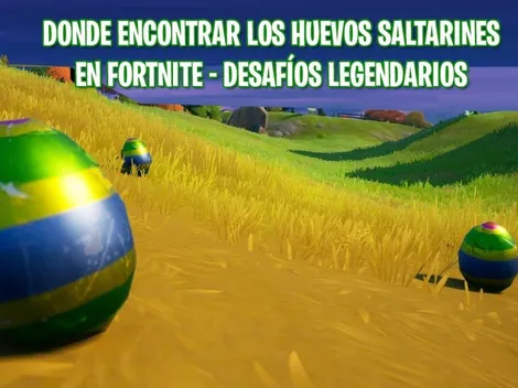 Dónde encontrar los huevos saltarines escondidos por la isla en Fortnite