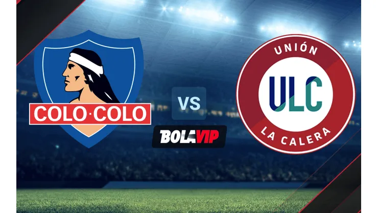 Qué canal transmite Colo Colo vs. Unión La Calera por la Liga de Chile