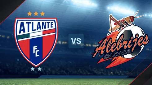 Atlante vs. Alebrijes de Oaxaca por la Liga de Expansión MX.