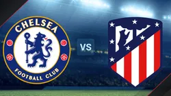 Chelsea vs. Atlético de Madrid