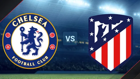 Chelsea vs. Atlético de Madrid