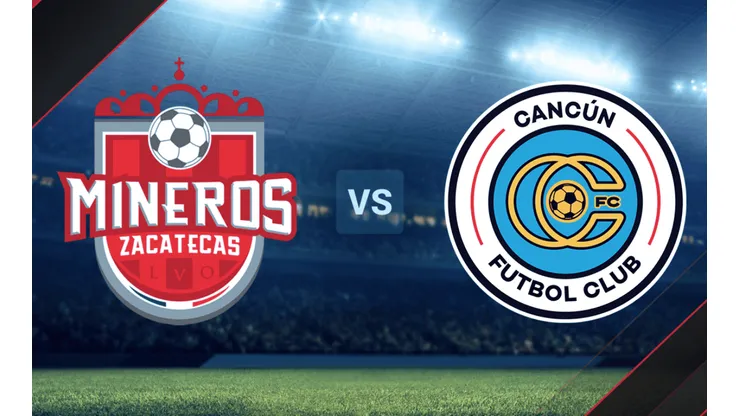 Mineros de Zacatecas vs. Cancún FC por la Liga de Expansión.