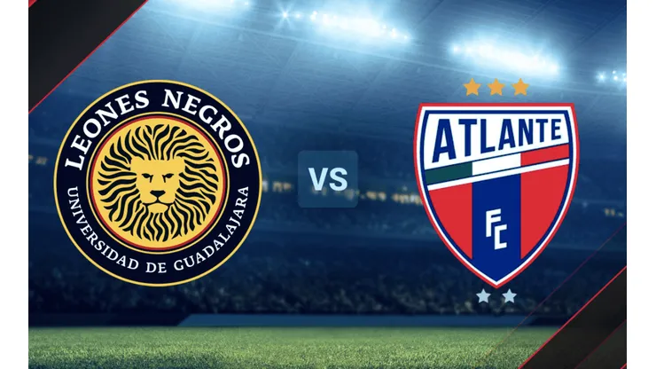 Leones Negros vs. Atlante por la Liga de Expansión MX.