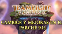 Teamfight Tactics: grandes cambios en objetos, nuevos campeones y más llegará en el parche 9.14 del LoL