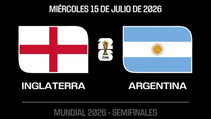 Inglaterra y Argentina van por la gran final del Mundial 2026.