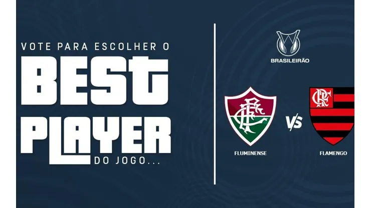 Fluminense x Flamengo: aqui você é quem escolhe o BEST PLAYER do clássico