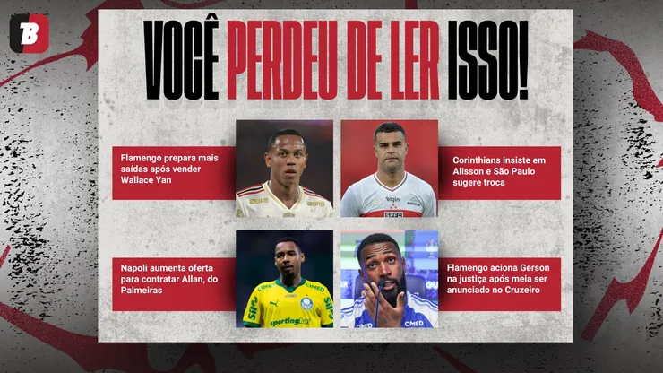 Notícias da semana. Foto: Thiago Ribeiro/Thiago Ribeiro/Marcello Zambrana/Gilson Lobo/AGIF
