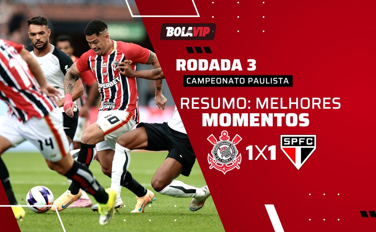 Corinthians 1 x 1 São Paulo: resumo completo do clássico pelo Campeonato Paulista 2026