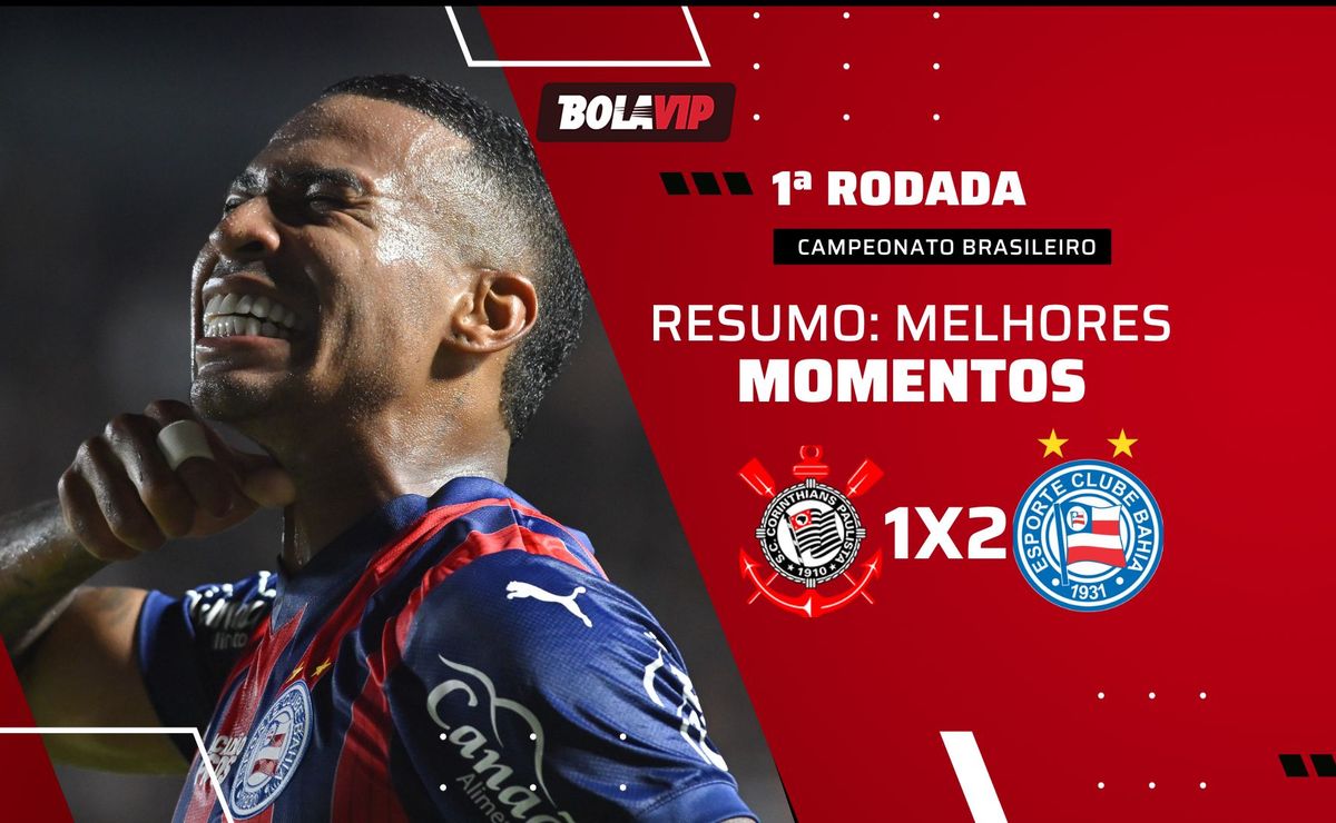 Corinthians 1 x 2 Bahia: confira o resumo do triunfo tricolor pelo Brasileirão 2026
