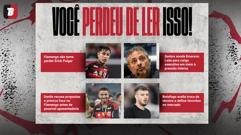 Notícias da semana. Foto: Fernando Torres/Mauricio De Souza/Thiago Ribeiro/Thiago Ribeiro/AGIF