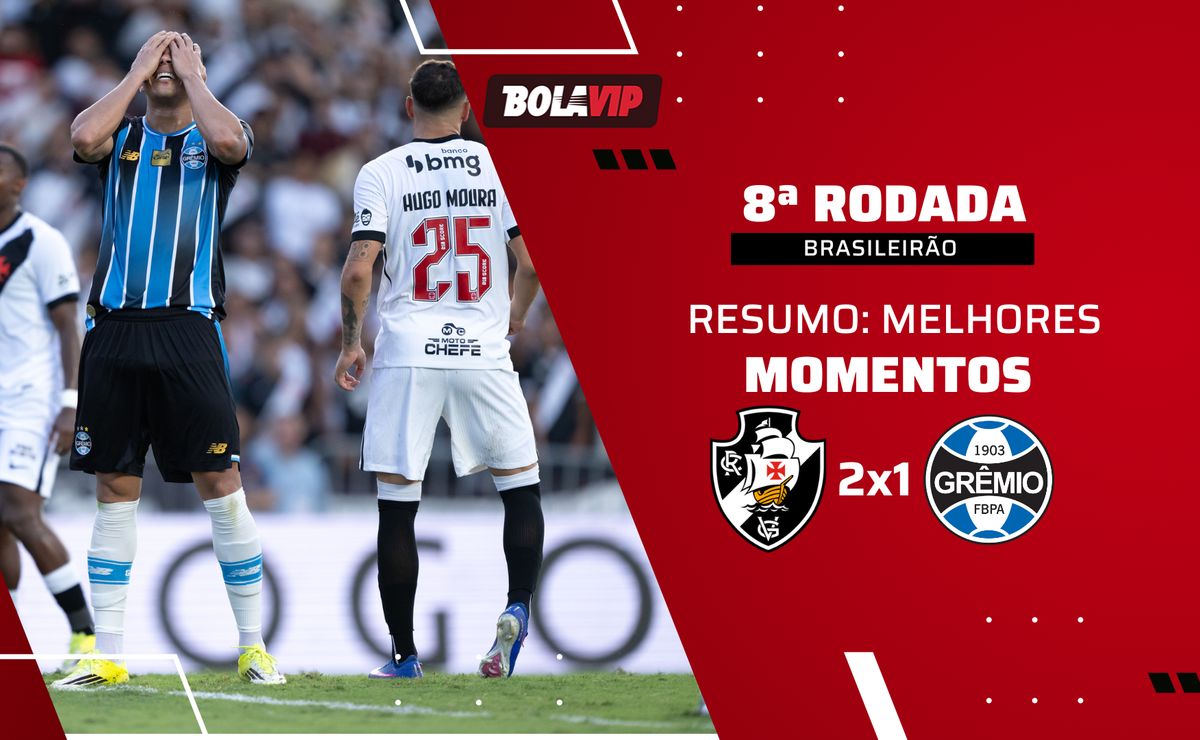 Vasco 2 x 1 Grêmio: resumo da vitória do Vasco em São Janúario pelo Brasileirão