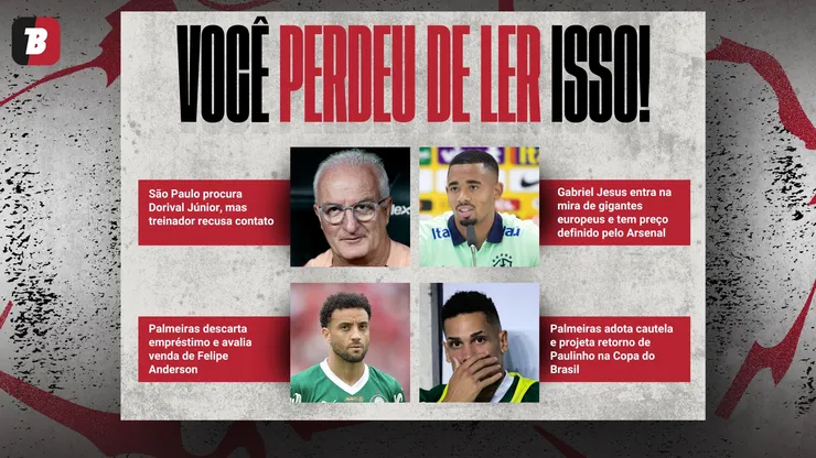 Notícias da semana. Foto: Marcello Zambrana/Thiago Ribeiro/Gil Gomes/Fabio Giannelli/AGIF