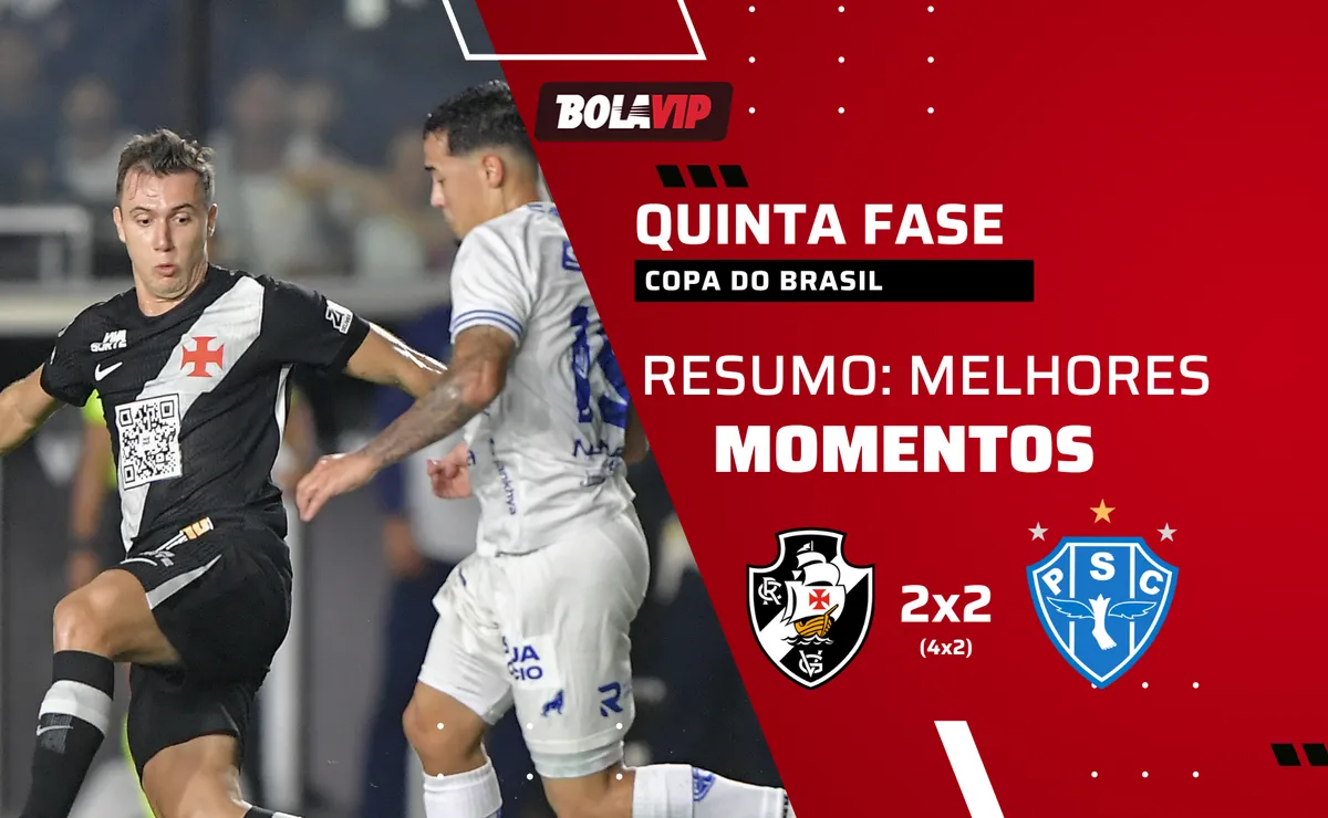 Vasco 2 x 2 Paysandu (4 a 2): resumo completo do jogo pela Copa do Brasil