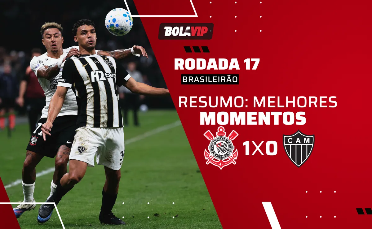 Corinthians 1 x 0 Atlético-MG: Resumo completo do jogo pelo Brasileirão 2026