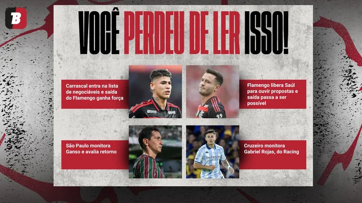 Notícias da semana. Foto: Joisel Amaral/Thiago Ribeiro/Robson Mafra/AGIF; Marcelo Endelli/Getty Images