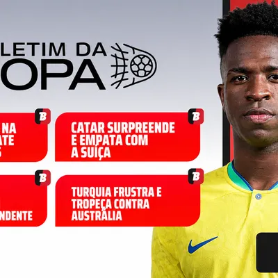 Estreia da Seleção Brasileira e zebras de Austrália e Catar