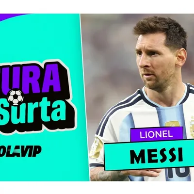 Atura ou Surta: Messi se redime brilha pela Argentina