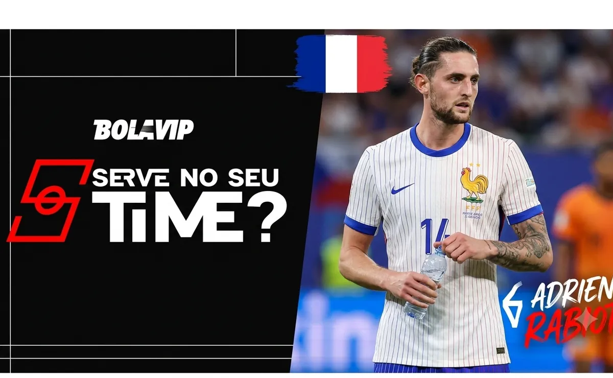 Serve no seu time? Adrien Rabiot vira ponto de equilíbrio da França na Copa do Mundo