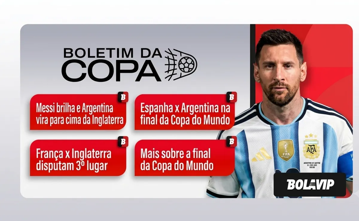 Messi chega a sua 3ª final de Copa do Mundo com Argentina e vai enfrentar Espanha; veja resumo