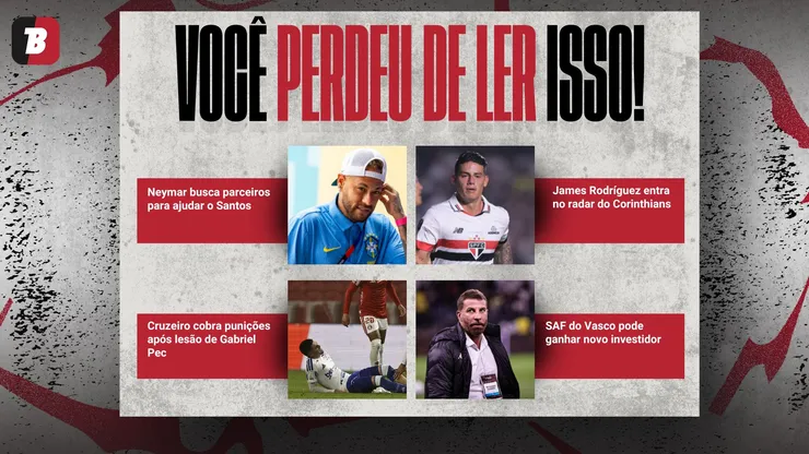 Notícias da semana. Foto: Rodolfo Buhrer/Ettore Chiereguini/Roberto Vinicius/Fabio Giannelli/AGIF